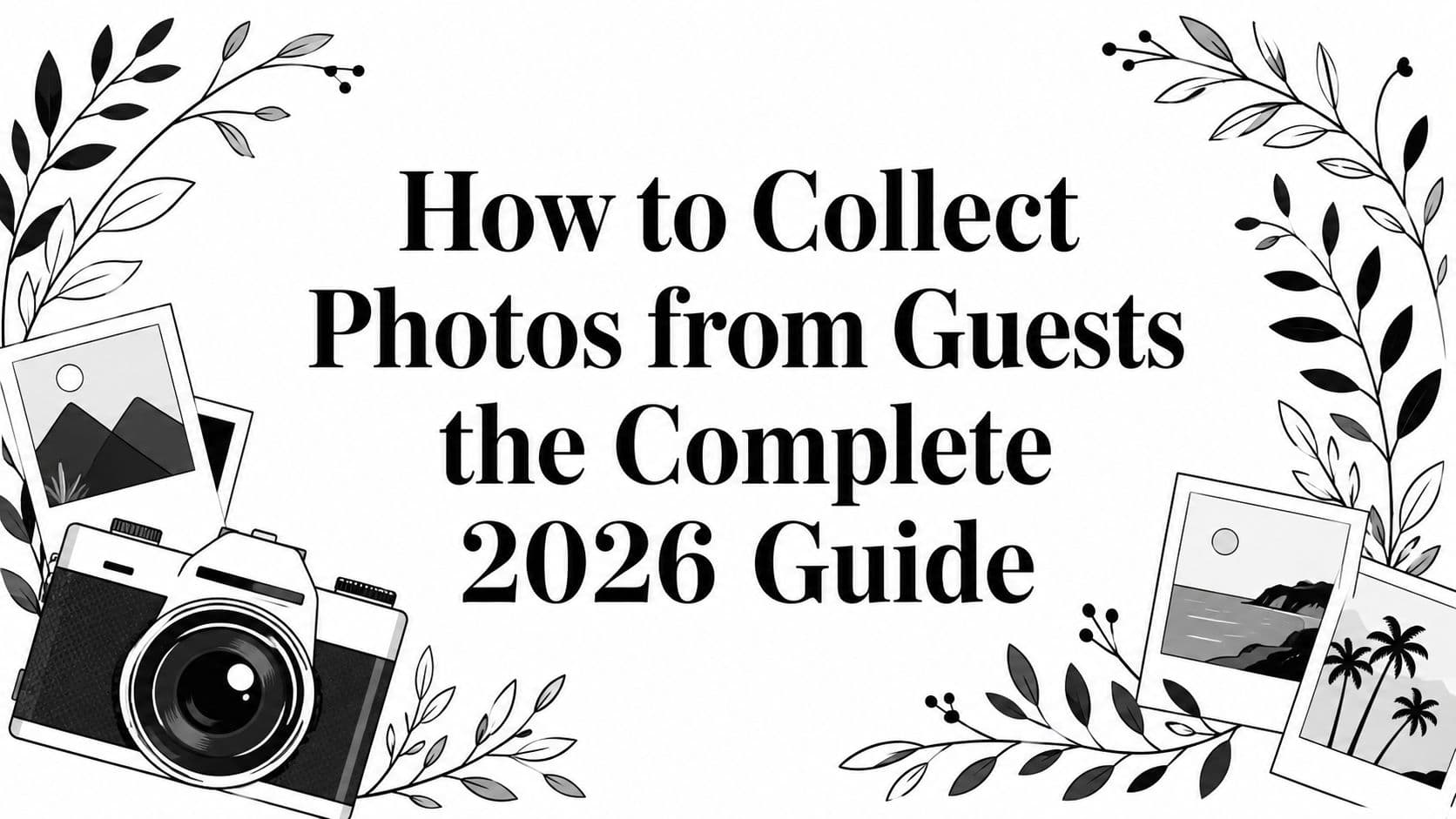 How to Collect Photos from Guests the Complete 2026 Guide